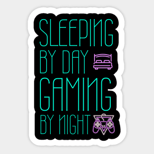 Sleeping by day gaming by night Sticker